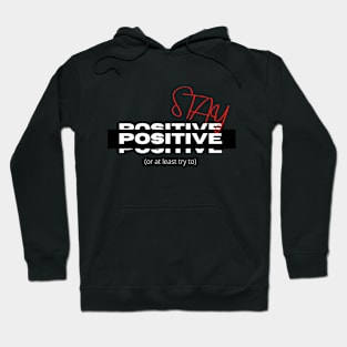 Stay Positive Hoodie